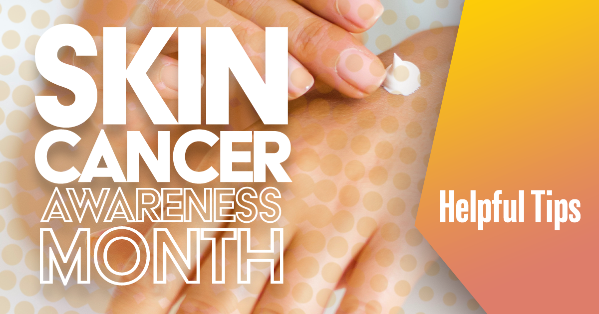May Is Skin Cancer Awareness Month Forcare Medical Center