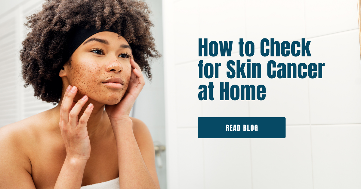 How to Check for Skin Cancer at Home